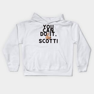 you can do it, Scott Kids Hoodie